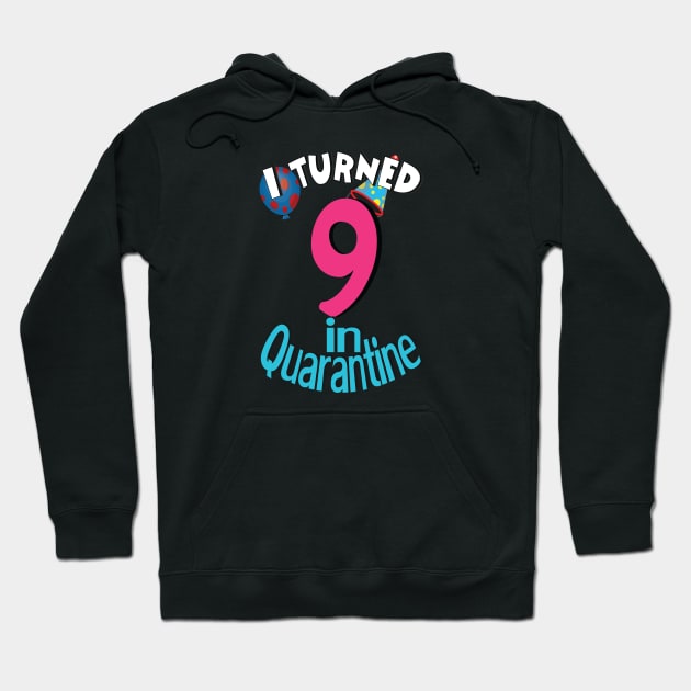 i turned 9 in quarantine Hoodie by bratshirt